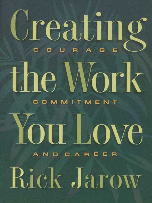 Title details for Creating the Work You Love by Rick Jarow - Wait list